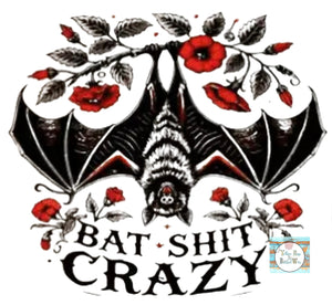 Bat shit crazy