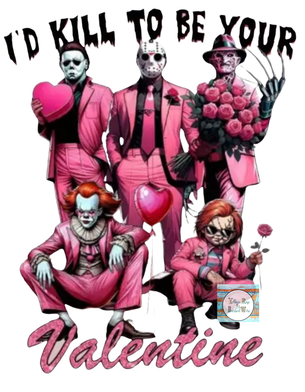 I’d kill to be your valentine