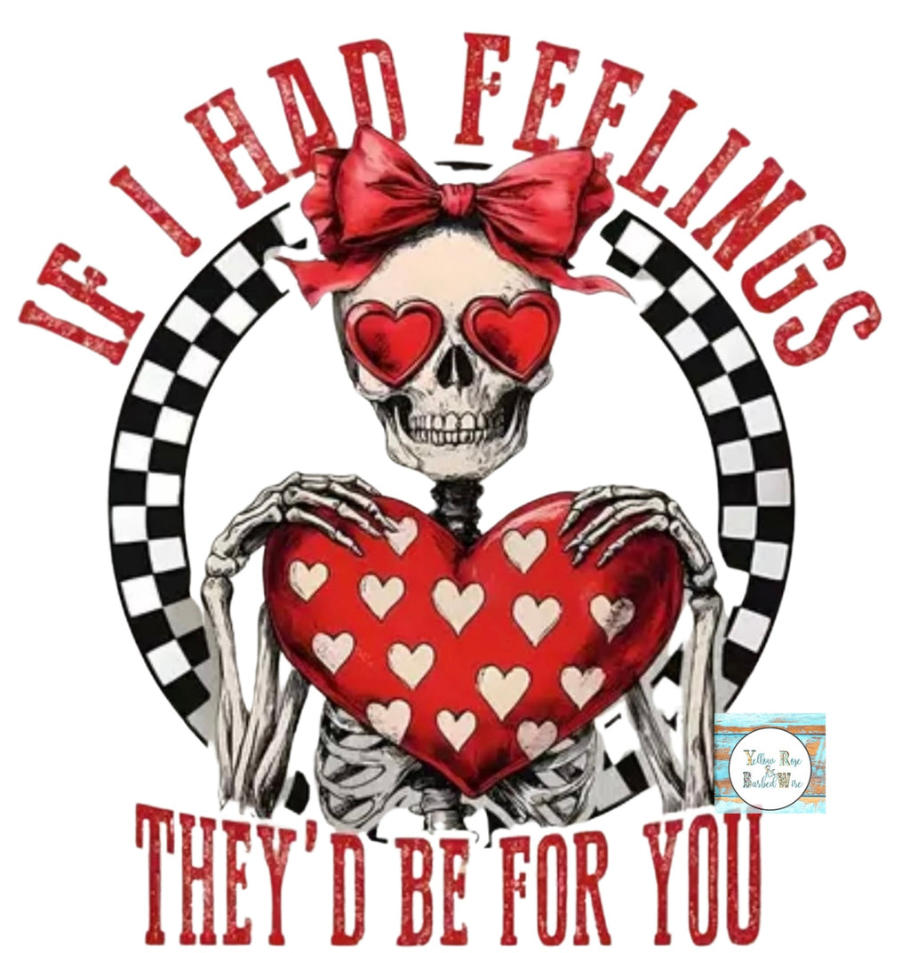 If I had feelings-they’d be for you