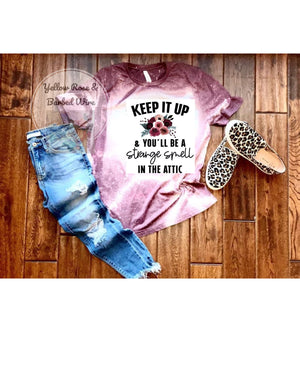 “Keep it up” tee