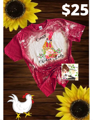 Crazy chicken lady bleached tee