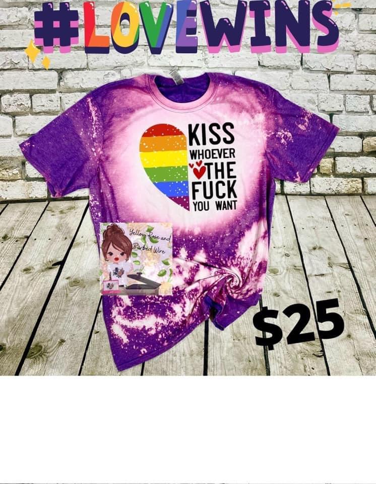 PRIDE. Kiss whoever the f@#& you want bleached tee