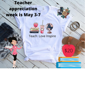 Teach, Love, inspire tee